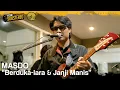 Download Lagu MASDO - BERDUKA LARA \u0026 JANJI MANIS | DCDC SUBSTEREO