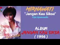 Lagu Mirnawati _ Jangan Kau Siksa