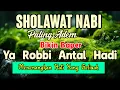 Download Lagu SHOLAWAT MERDU BIKIN BAPER, YA ROBBI ANTAL HADI. SHOLAWAT NABI MUHAMMAD SAW TERBARU
