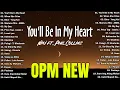 Download Lagu You'll Be In My Heart - NIKI 🎼 Best OPM Tagalog Love Songs | OPM Tagalog Top Songs 2025 Playlist