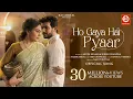 Download Lagu Ho Gaya Hai Pyaar Song | Yasser Desai | Arjun Bijlani | Surbhi Chandna |Jeet Gannguli | Kunaal Verma