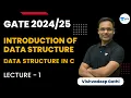 Introduction of Data Structure L1 GATE Data Structure in C Vishvadeep Gothi