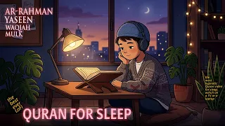 Best Ever Quran for Sleep Video | Surah Rahman, Surah Yasin, Mulk, Waqiah LoFi Quran
