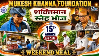 Mukesh Khanna Foundation | 15 August Special 🇮🇳 | Weekend Meal & Sneh Bhoj | Bheeshm International