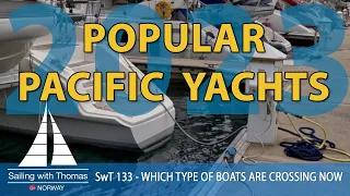POPULAR PACIFIC CROSSING YACHTS – SWT 133 – Which type of boats are crossing the Pacific in 2023