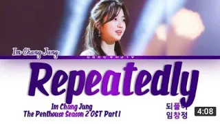 Download Im Chang Jung (임창정) - Repeatedly [되풀이] The Penthouse 2 OST 1 [펜트하우스2 OST 1] Lyrics/가사 [Han|Rom|Eng] MP3