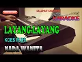 Download Lagu LAYANG LAYANG [KOES PLUS] KARAOKE NADA WANITA F=DO