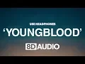 Download Lagu 5 Seconds Of Summer - Youngblood (8D Audio) 🎧