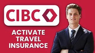 NEW How to Activate Travel Insurance in CIBC Credit Card 2025 Protect Yourself on Every Trip