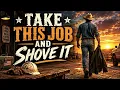 Take This Job and Shove It