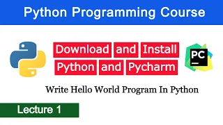 How to install Python and Pycharm-Write Hello World-Python Programming Course-Lecture 1