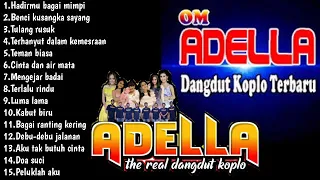 OM ADELLA DANGDUT KOPLO FULL ALBUM[HADIRMU BAGAI MIMPI]