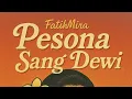 Download Lagu LAGU TERBARU FATIHMIRA : PESONA SANG DEWI