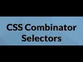 CSS Combinator Selectors Explained