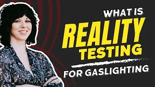How to Reality Test for Gaslighting Emotional Manipulation