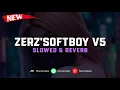 Download Lagu DJ Zerz'Softboy V5 ( Slowed \u0026 Reverb ) 🎧