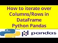 How to over columns or rows of python pandas data frame iterrows iteritems