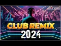 Download Lagu Best Remixes 2024 🔥 DJ Party Mix for Non-Stop Clubbing!
