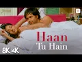 Lagu Haan Tu Hain - 8K/4K Music Video | Emraan Hashmi, Sonal Chauhan | KK | Pritam | Jannat