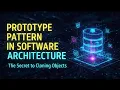 Prototype Pattern in Software Architecture The Secret to Cloning Objects