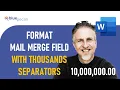 How to Include Comma Separator for Thousands in Mail Merge in Microsoft Word Comma Problem