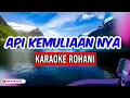 Lagu Lagu Rohani Karaoke Api Kemuliaan-Nya, Dengarkanlah Suara Nafiri Karaoke Lagu Rohani PW karaoke