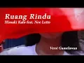 Download Lagu Ruang Rindu - Hiroaki Kato feat. Noe Letto (versi Gamelawan)