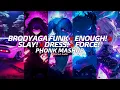 Download Lagu BRODYAGA FUNK x ENOUGH! x SLAY! x DRESS! x FORCE! - Eternxlkz (5 PHONK MASHUP by Samuh)