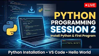 Python Programming for Beginners Session 2 Python Installation First Python Program