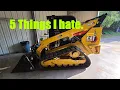 5 Things I Hate About My Caterpillar 289D3