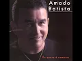Download Lagu Amado Batista  - 2003   Eu quero E namorar  - Alucinação
