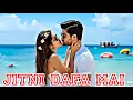 Download Lagu Jitni Dafa Tujhko Dekhta Hu !! ( Slowed \u0026 Reverb) MIND Relax Song 2025
