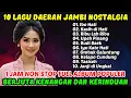 Download Lagu 🎶 10 LAGU DAERAH JAMBI NOSTALGIA ‼️ 1 JAM NON STOP FULL ALBUM POPULER