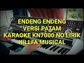 Download Lagu Karaoke Endeng Endeng V Patam Kn7000 No Lirik||Hillfa Musical