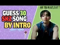 GUESS 30 SKZ SONGS BY INTRO :Are you a Real Stay 🎵💙/KPOP GAME 2025#straykids#kpopquiz