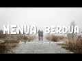Menua Berdua - Ifan Seventeen \u0026 Reza Wiyansyah (Lirik Lagu)