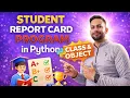 Python Program on Student Report Card Using Class Object OOP Project
