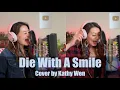 Download Lagu Die With A Smile - Bruno Mars \u0026 Lady Gaga | Cover by Kathy Wen