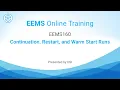 EEMS 160 Continuation Restart and Warm Start Runs