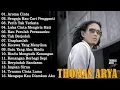 Lagu TOP LAGU THOMAS ARYA TERBARU 2025 - Lagu Slow Rock Terpopuler2025 Enak Didengar