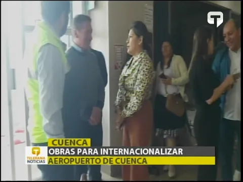 Obras para internacionalizar aeropuerto de Cuenca