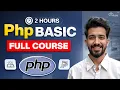 PHP Crash Course For Beginners in 2 Hours Learn PHP Tutorial with Practical 2025