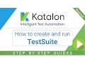 Katalon Studio 8 - How to create and run Test Suite