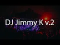 Download Lagu DJ Jimmy K v.2