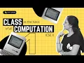 Class as the Basis of all Computation Lecture 1 ICSE 10 Anjali Ma am