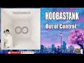 Download Lagu HOOBASTANK - OUT OF CONTROL   (HQ)
