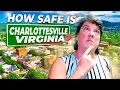 Is Charlottesville REALLY Safe The Truth About Living In Charlottesville Virginia