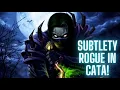 The HARDEST spec in Cata - Subtlety Rogue