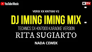 Download KARAOKE. DJ IMING IMING MIX ( VERSI XX2 KN7000 ) - RITA SUGIARTO ( NADA CEWEK ) MP3
