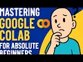 Mastering Google Colab for Absolute Beginners Step-by-Step Guide to Coding in the Cloud